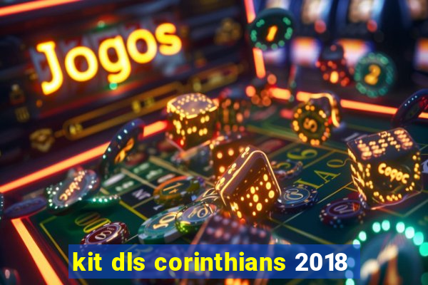 kit dls corinthians 2018